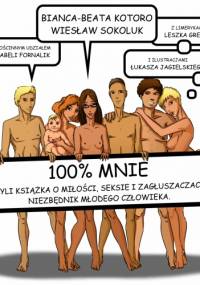 100% mnie czyli książka o miłości, seksie i zagłuszaczach - Wiesław Sokoluk, Bianca - Beata Kotoro