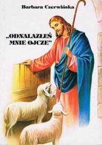 Odnalazłeś mnie Ojcze - Barbara Czerwińska