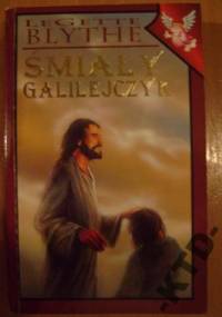 Śmiały Galilejczyk - William LeGette Blythe