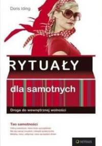 Rytuały dla samotnych - Doris Iding