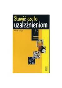 Stawić czoło uzależnieniom - Charly Cungi