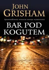 Bar Pod Kogutem - John Grisham