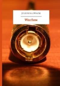 Wacław - Juliusz Słowacki