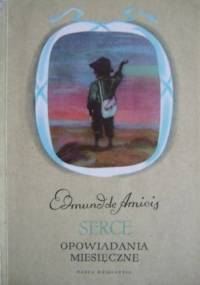 Serce. Opowiadania miesięczne - Edmund de Amicis