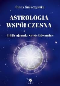 Astrologia Współczesna: Lilith ujawnia swoje tajemnice - Elena Szuszczynska