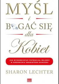 Myśl i bogać się dla kobiet - Sharon Lechter