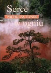 Serce w ogniu - Nicholas Evans