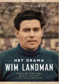 Het drama Wim Landman - Jan D. Swart