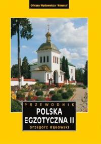 Polska egzotyczna cz.II Grzegorz Rąkowski