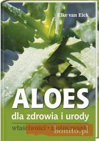 Aloes dla zdrowia i urody - Van Eick Elke