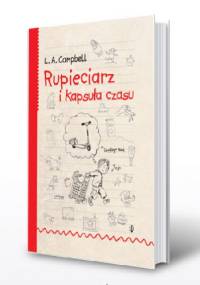 Rupieciarz i kapsuła czasu Tom 1 - L.A. Campbell