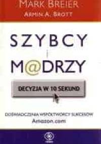Szybcy i mądrzy. Decyzja w 10 sekund. - Mark Breier