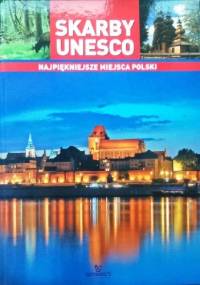 Skarby Unesco. Najpiękniejsze miejsca Polski - Joanna Wilder