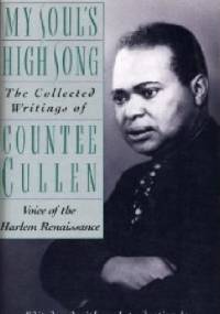 My Soul's High Song: The Collected Writings of Countee Cullen, Voice of the Harlem Renaissance - Countee Cullen