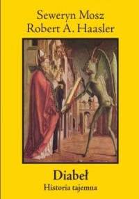 Diabeł: Historia tajemna - Seweryn Mosz, Robert A. Haasler