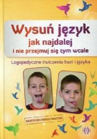 Wysuń język jak najdalej i nie przejmuj się tym wcale - praca zbiorowa