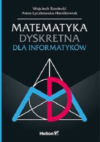 Matematyka dyskretna dla informatyków - Wojciech Kordecki, Anna Łyczkowska-Hanćkowiak