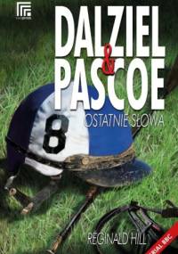 Dalziel & Pascoe. Ostatnie słowa - Reginald Hill