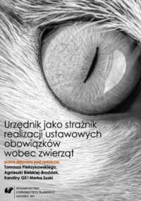 Urzędnik jako strażnik realizacji ustawowych obowiązków wobec zwierząt