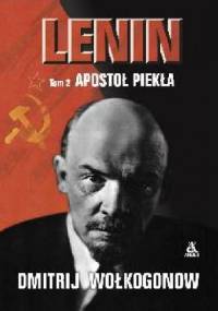 Lenin, tom II. Apostoł piekła - Dmitrij Wołkogonow