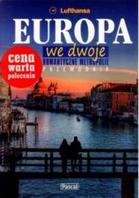 Europa we dwoje. Romantyczne metropolie. Przewodnik - praca zbiorowa