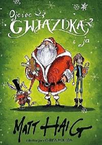 Ojciec Gwiazdka i ja - Matt Haig