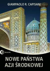 Nowe państwa Azji Środkowej - Giampaolo R. Capisani