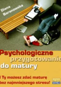 Psychologiczne przygotowanie do matury - Diana Baranowska