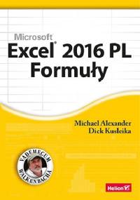 Excel 2016 PL Formuły - Michael Alexander, Dick Kusleika