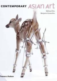 Contemporary Asian Art - Melissa Chiu, Benjamin Genocchio