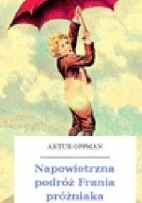 Napowietrzna podróż Frania próżniaka - Artur Oppman