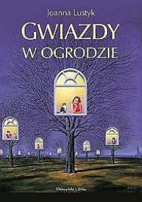Gwiazdy w ogrodzie - Joanna Lustyk