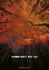 Domem nocy jest las - A. J. Stopa