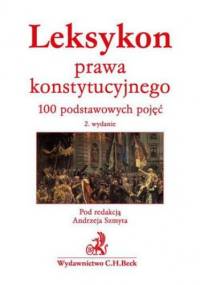Leksykon prawa konstytucyjnego. 100 podstawowych pojęć - Andrzej Szmyt