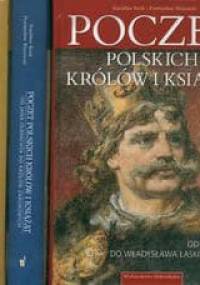 Poczet polskich królów i książąt: od Henryka Brodatego do Kazimierza Jagiellończyka - Stanisław Rosik, Przemysław Wiszewski