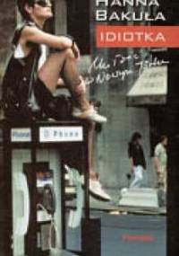 Idiotka: Miłość w Nowym Jorku - Hanna Bakuła