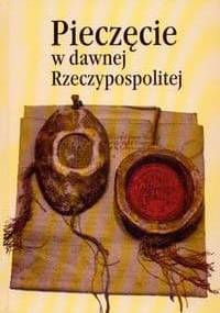 Pieczęcie w dawnej Rzeczypospolitej
