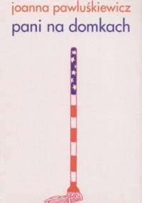 Pani na domkach - Joanna Pawluśkiewicz