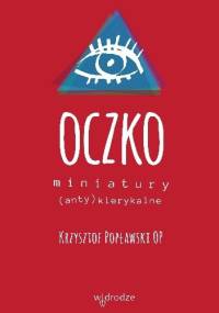 Oczko. Miniatury (anty)klerykalne - Krzysztof Popławski OP