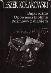 Bajki różne. Opowieści biblijne. Rozmowy z diabłem - Leszek Kołakowski