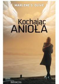 Kochając anioła - Marlene S. Olive