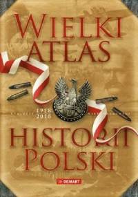 Wielki atlas historii Polski - praca zbiorowa