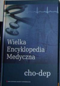 Wielka Encyklopedia Medyczna (cho-dep) - praca zbiorowa