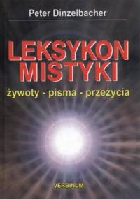 Leksykon mistyki. Żywoty, pisma, przeżycia - Peter Dinzelbacher