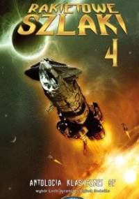 Rakietowe Szlaki tom 4: Antologia klasycznej SF