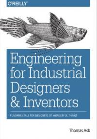 Engineering for Industrial Designers and Inventors. Fundamentals for Designers of Wonderful Things - Ask Thomas