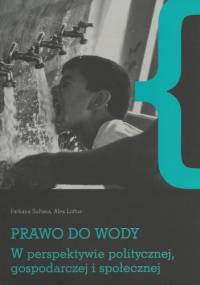 Prawo do wody w perspektywie politycznej, gospodarczej i społecznej - Farhana Sultana, Alex Loftus