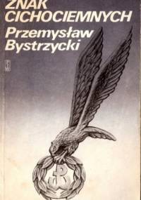 Znak cichociemnych - Przemysław Bystrzycki