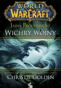 World od Warcraft: Jaina Proudmoore. Wichry wojny - Christie Golden