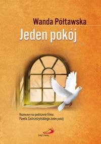 Jeden pokój. Rozmowy na podstawie filmu Pawła Zastrzeżyńskiego „Jeden pokój” - Wanda Półtawska